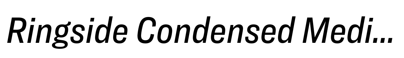 Ringside Condensed Medium Italic